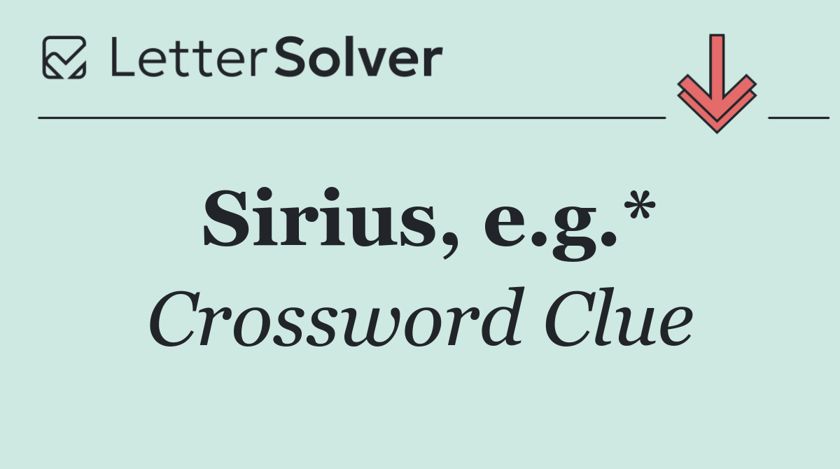Sirius, e.g.*