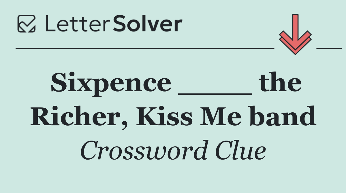 Sixpence ____ the Richer, Kiss Me band