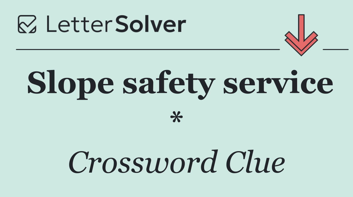 Slope safety service *
