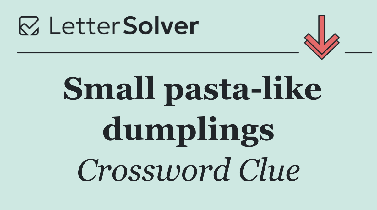 Small pasta like dumplings