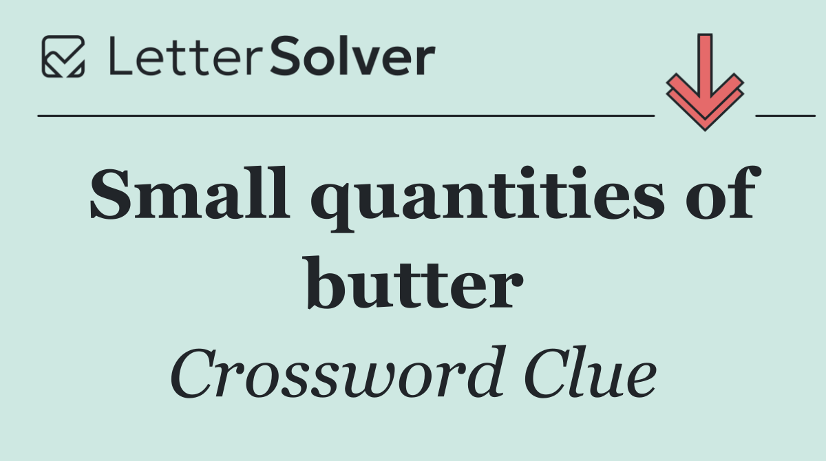Small quantities of butter