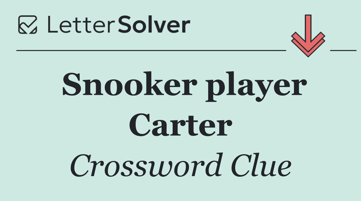 Snooker player Carter