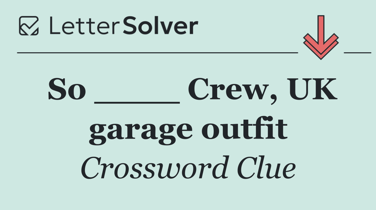 So ____ Crew, UK garage outfit
