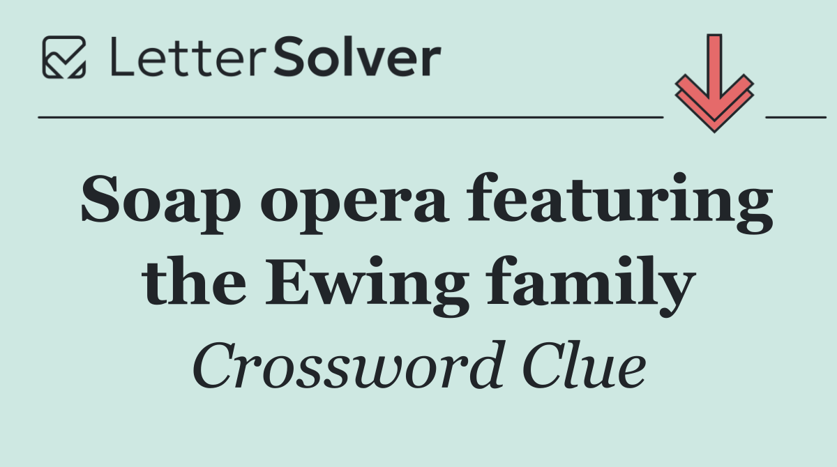 Soap opera featuring the Ewing family