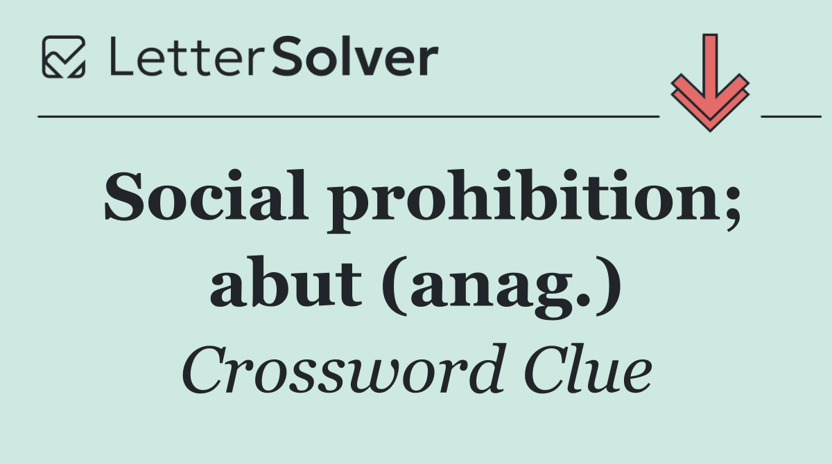 Social prohibition; abut (anag.)