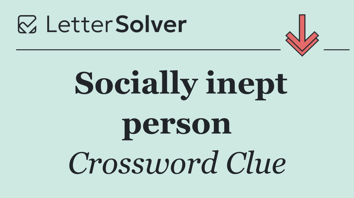 Socially inept person