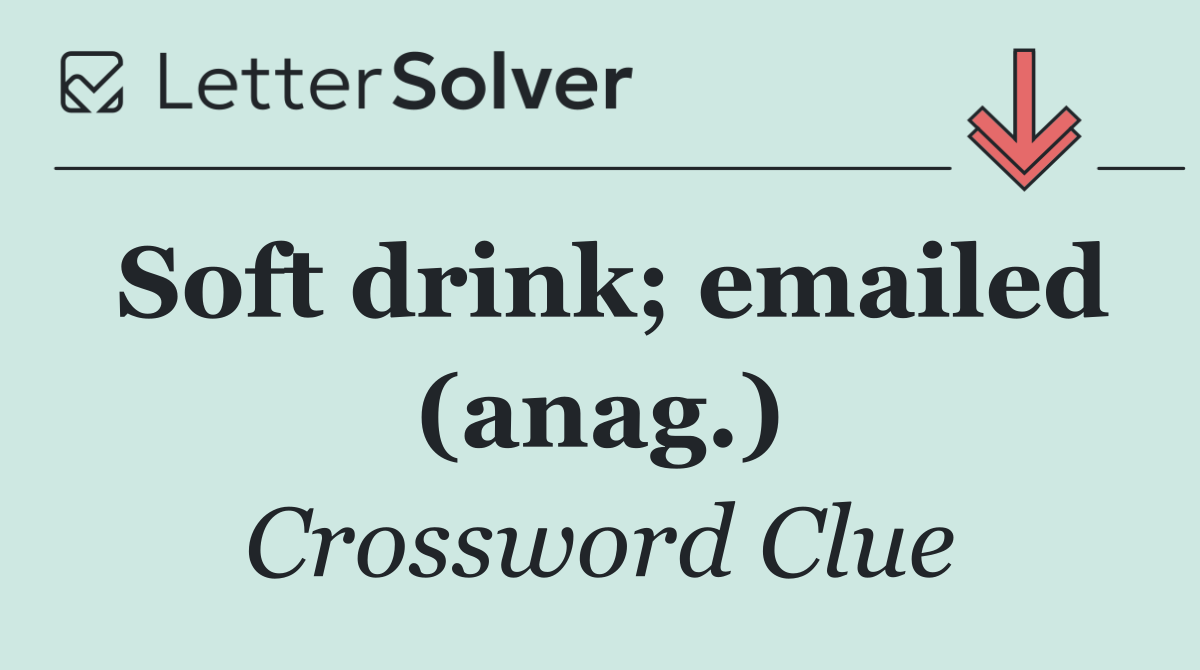 Soft drink; emailed (anag.)