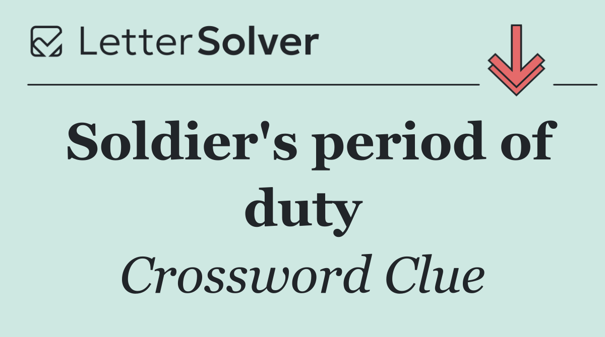 Soldier's period of duty