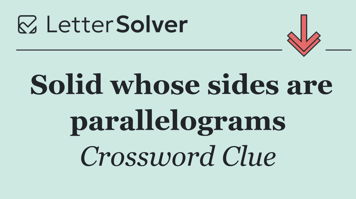 Solid whose sides are parallelograms