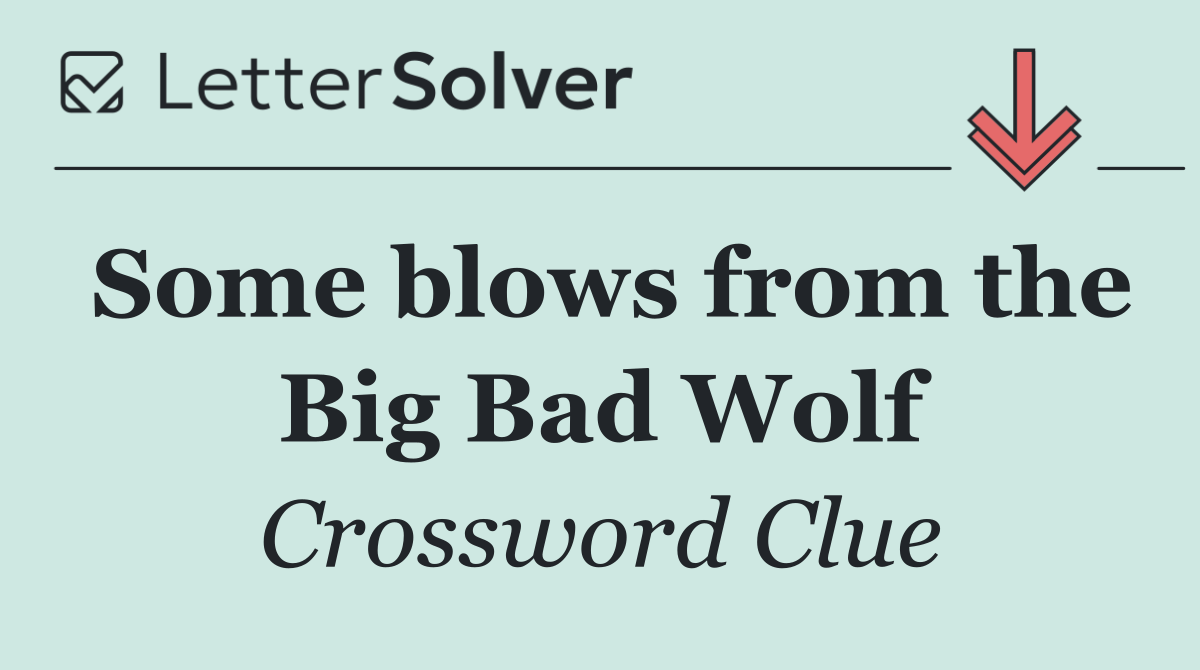 Some blows from the Big Bad Wolf