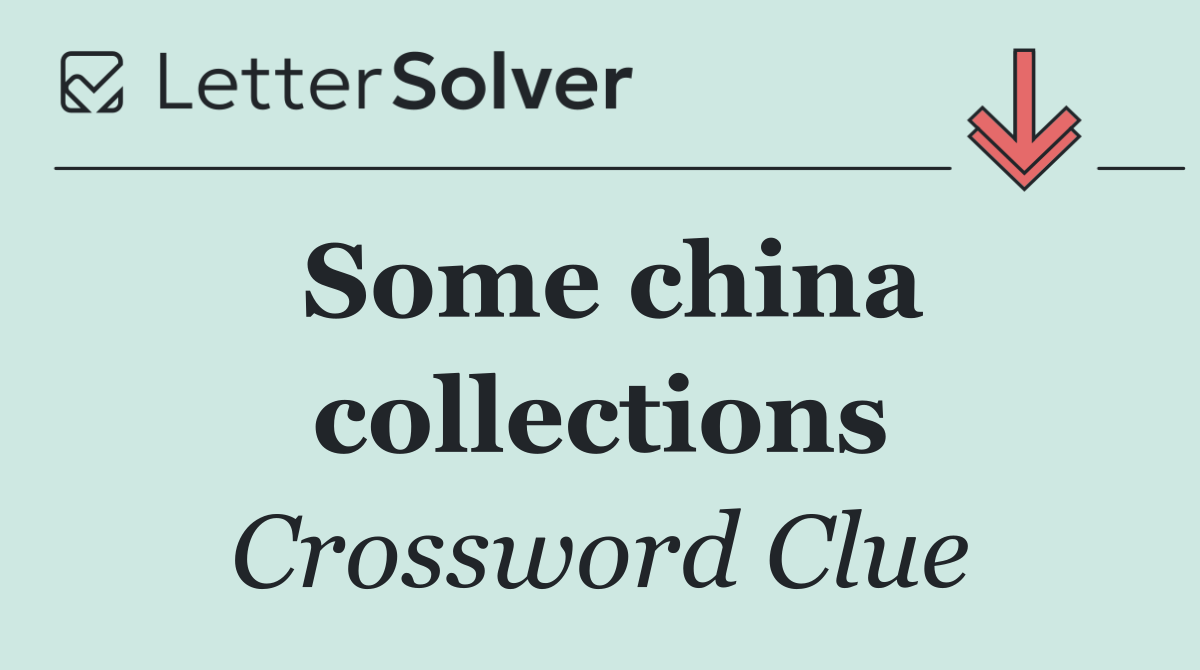 Some china collections