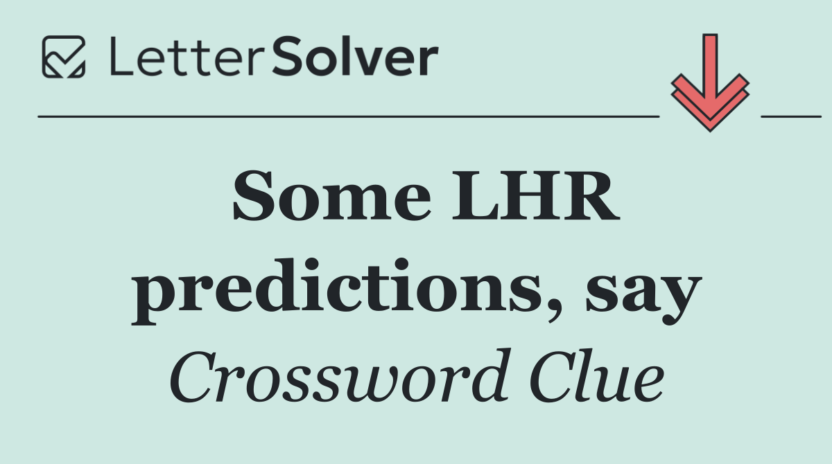 Some LHR predictions, say