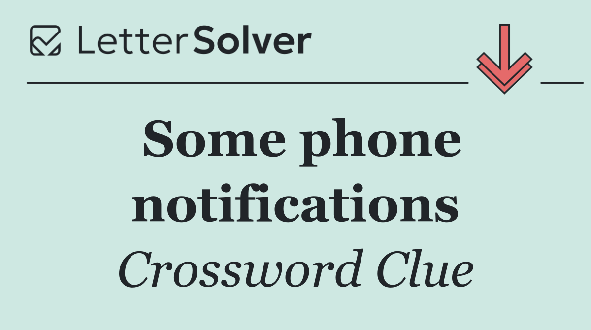 Some phone notifications