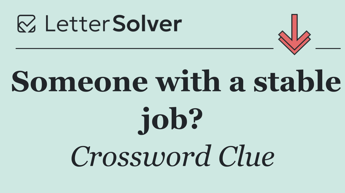 Someone with a stable job?