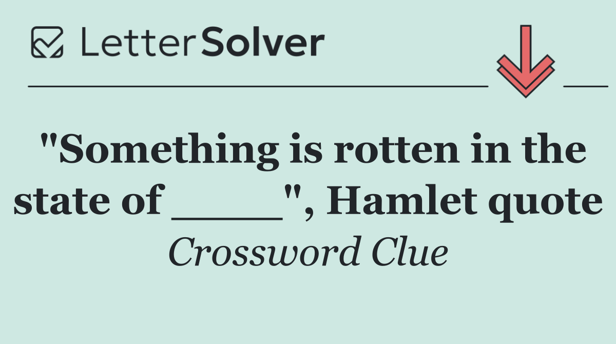 "Something is rotten in the state of ____", Hamlet quote
