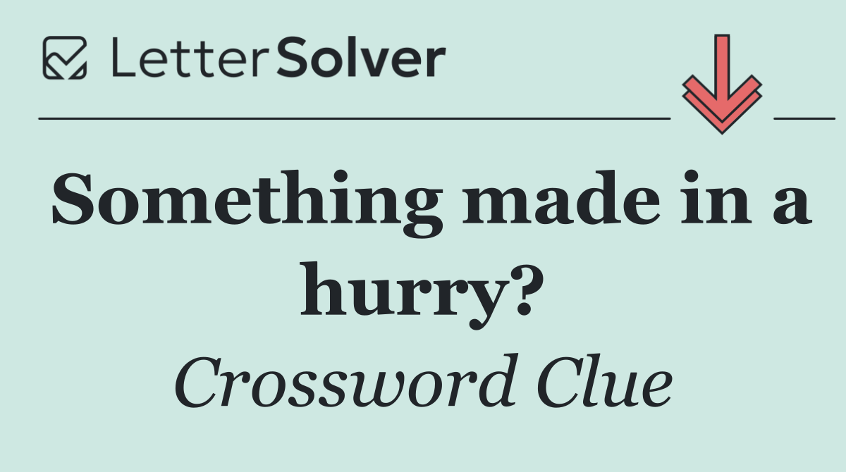Something made in a hurry?
