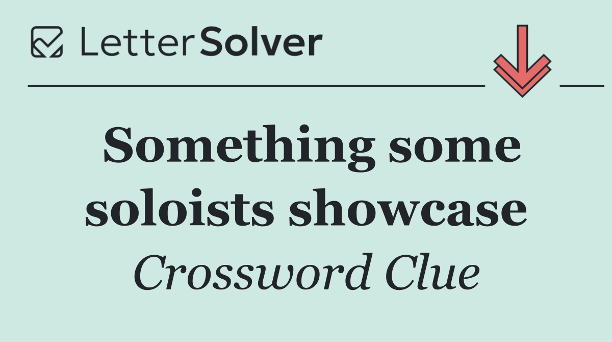 Something some soloists showcase