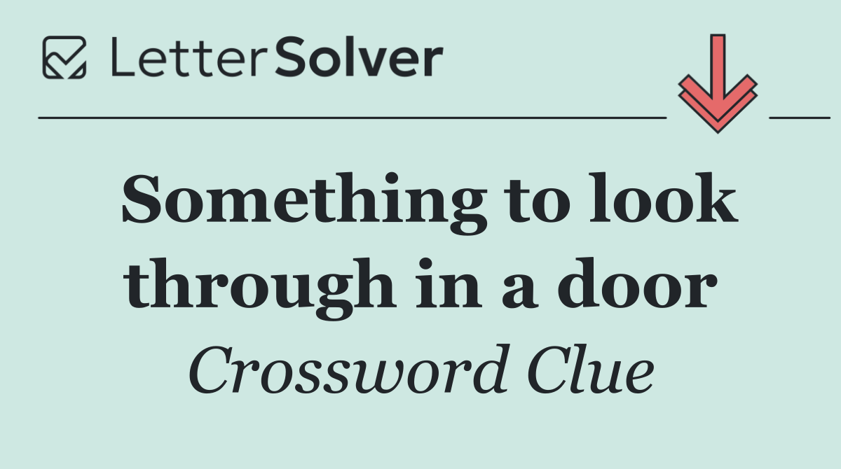 Something to look through in a door