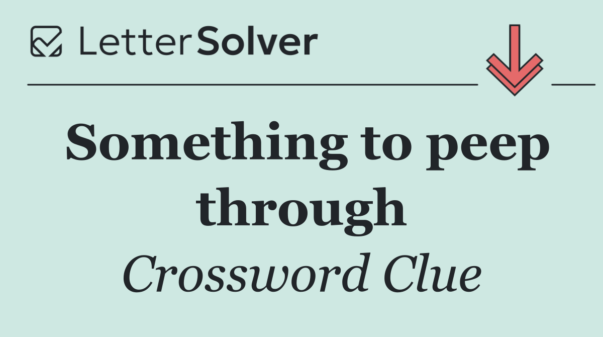 Something to peep through