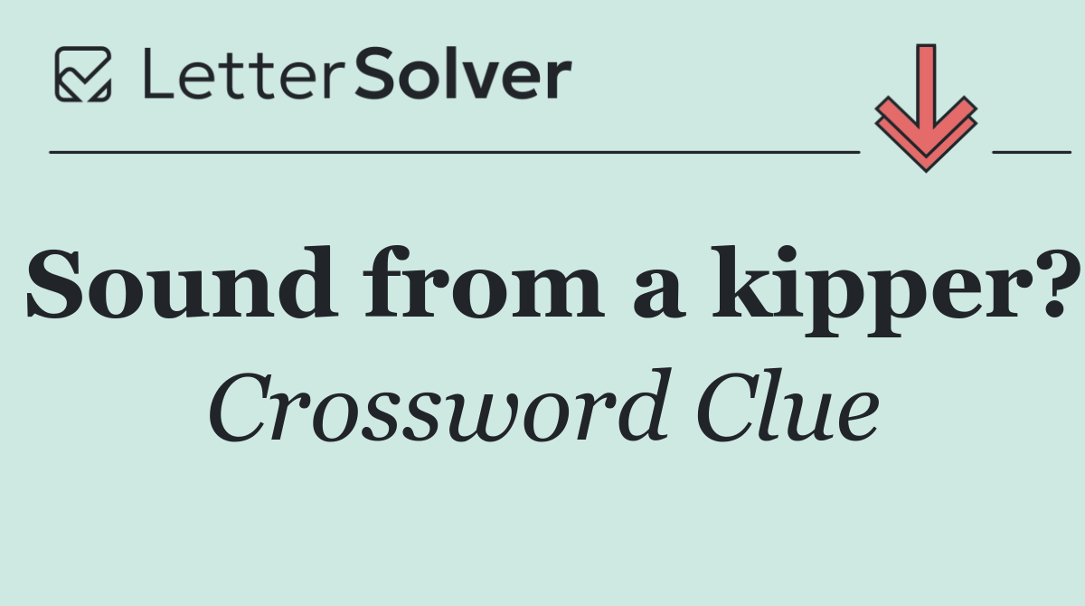 Sound from a kipper?