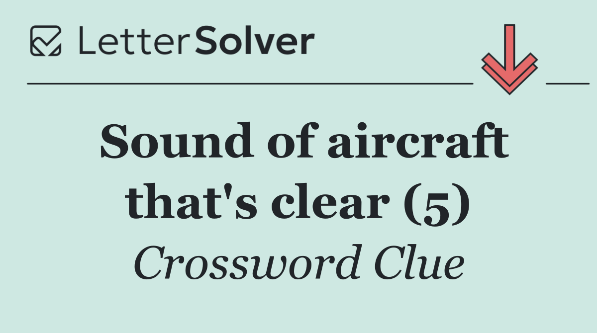 Sound of aircraft that's clear (5)