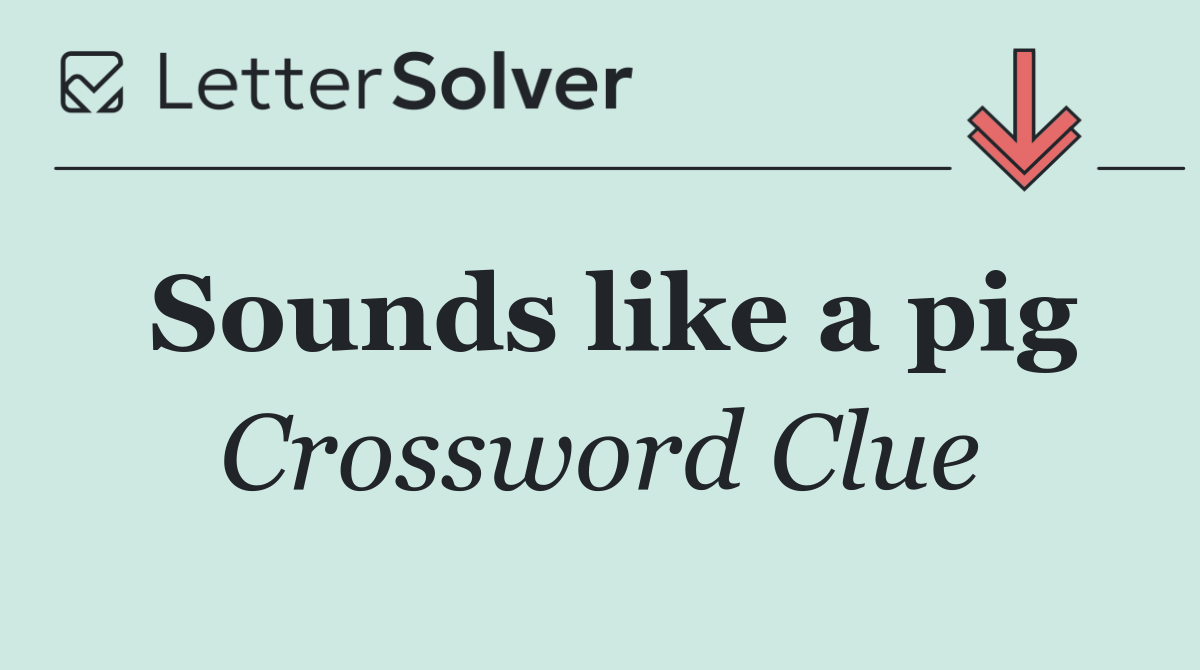 Sounds like a pig