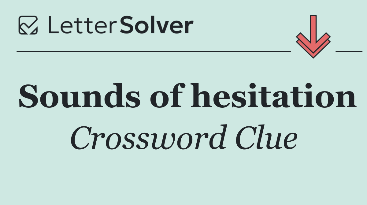 Sounds of hesitation