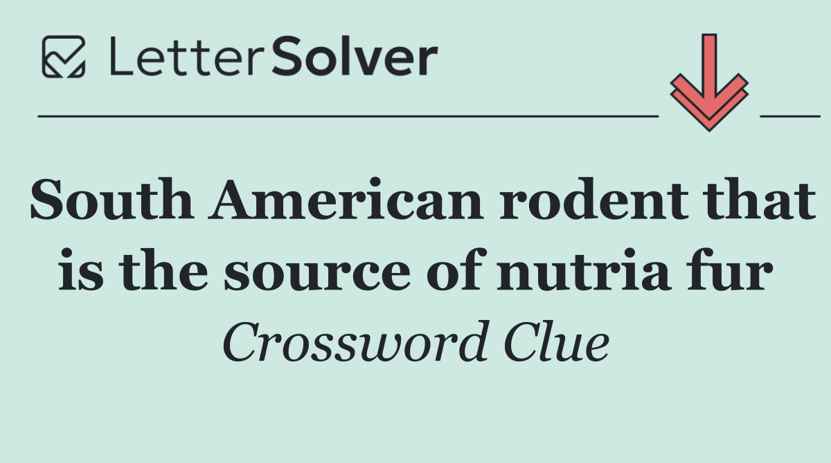South American rodent that is the source of nutria fur