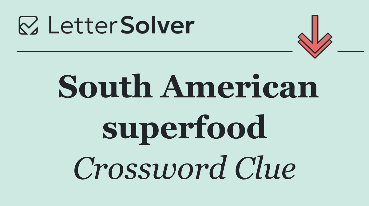 South American superfood