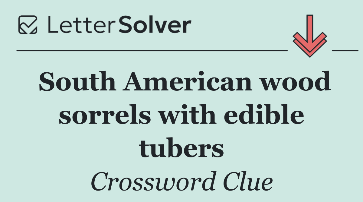 South American wood sorrels with edible tubers