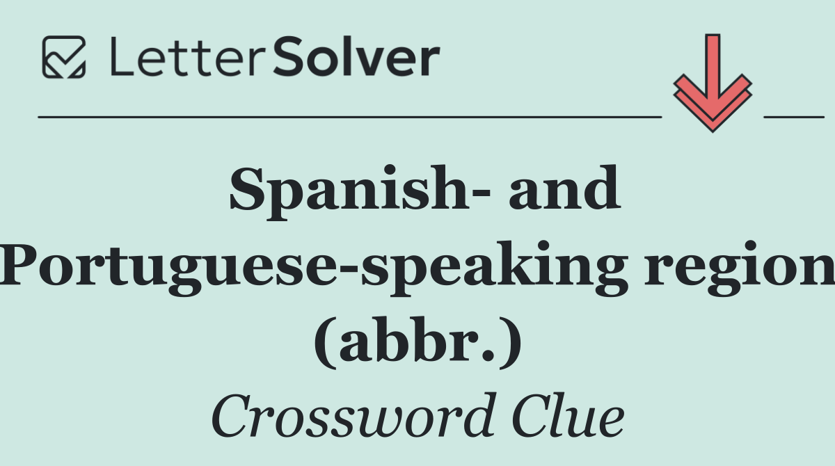 Spanish  and Portuguese speaking region (abbr.)