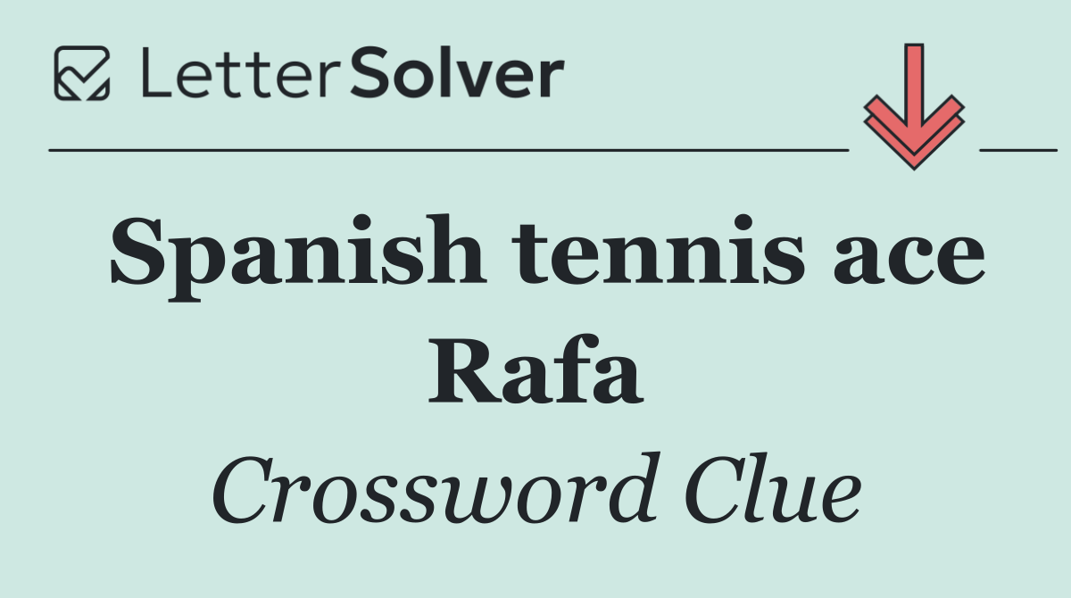 Spanish tennis ace Rafa