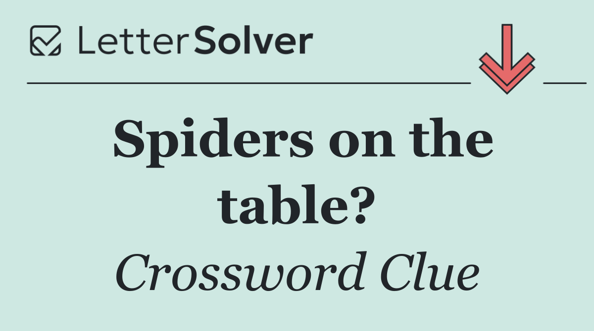 Spiders on the table?