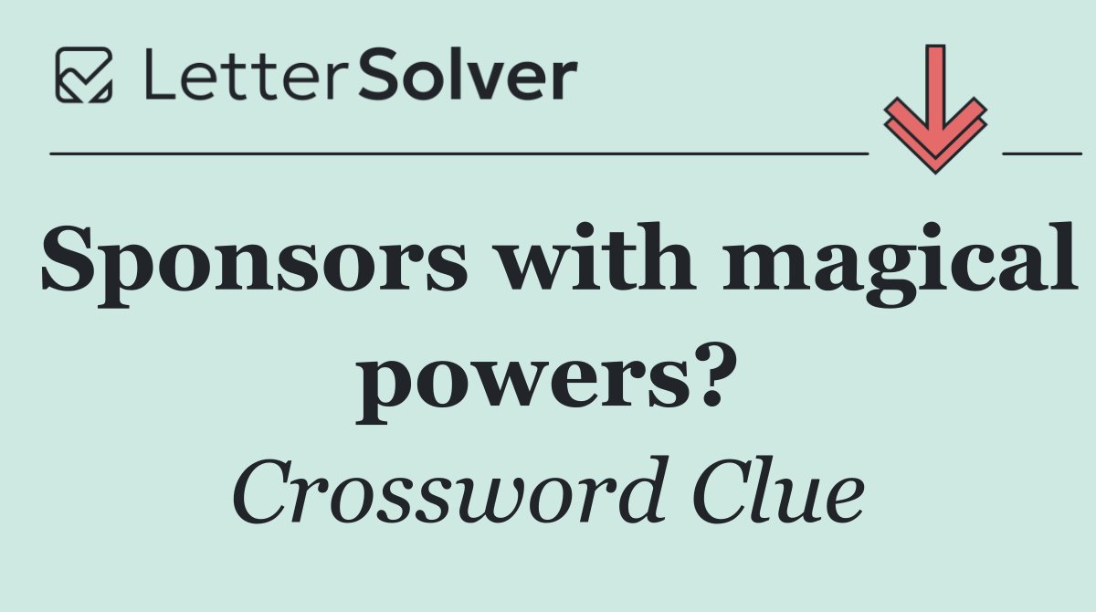 Sponsors with magical powers?