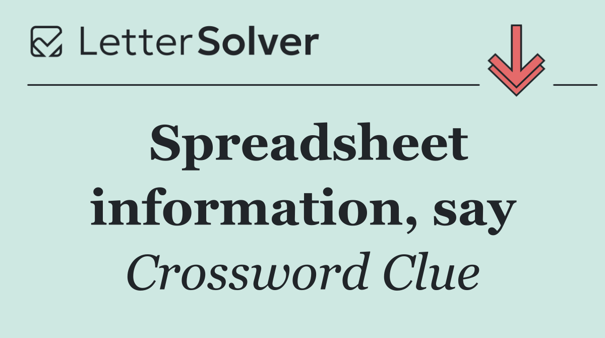 Spreadsheet information, say