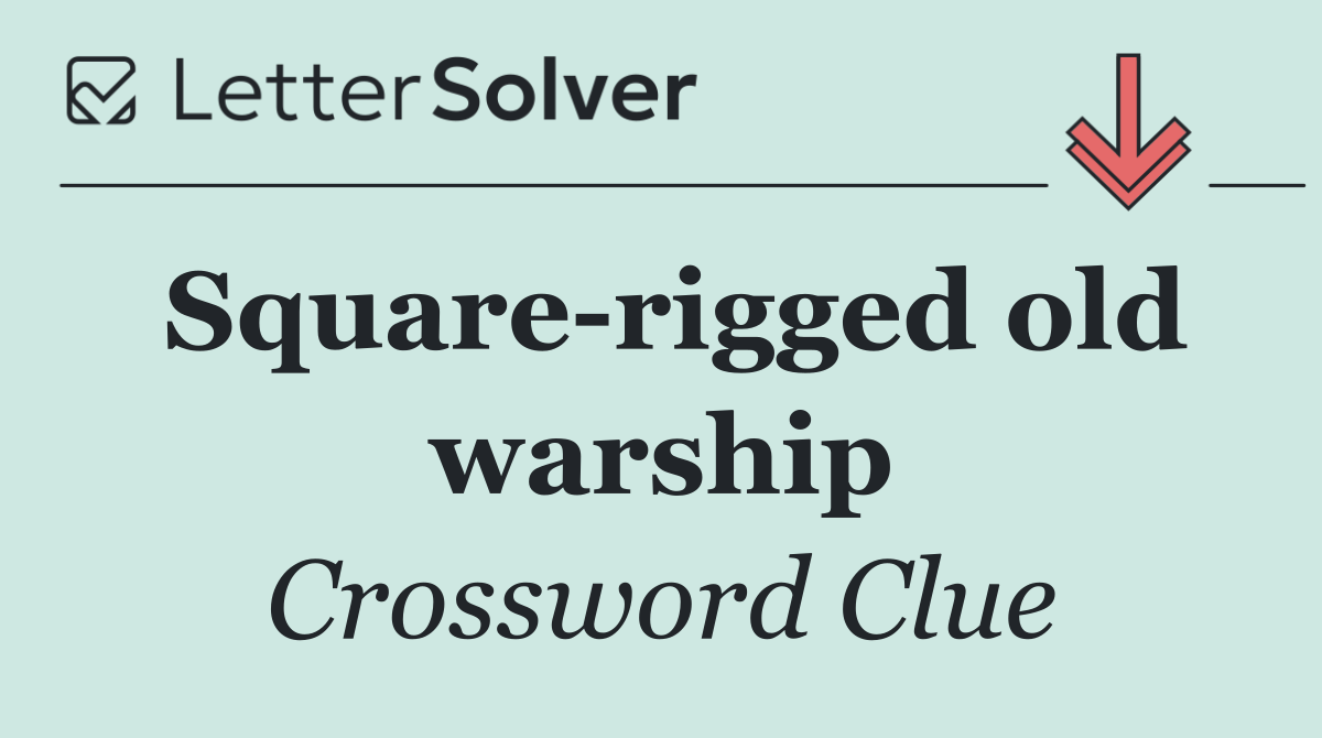 Square rigged old warship