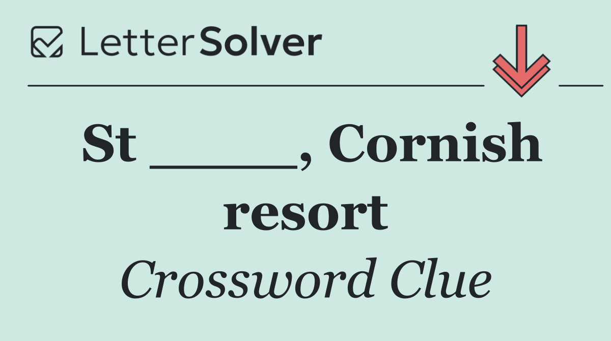 St ____, Cornish resort