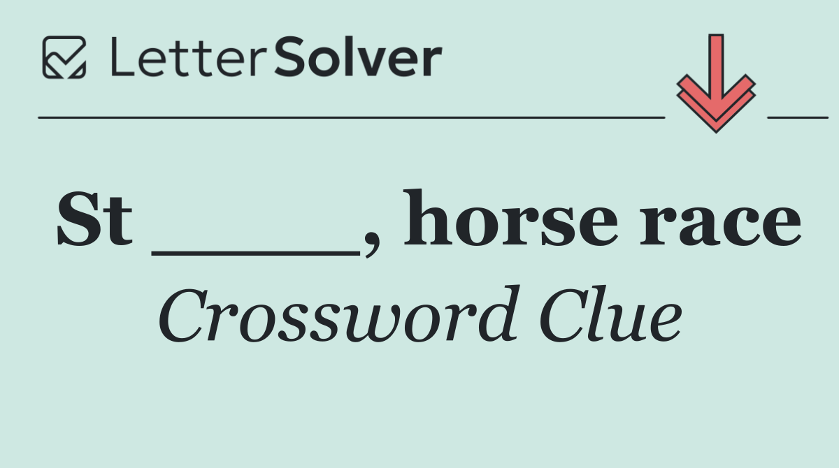 St ____, horse race