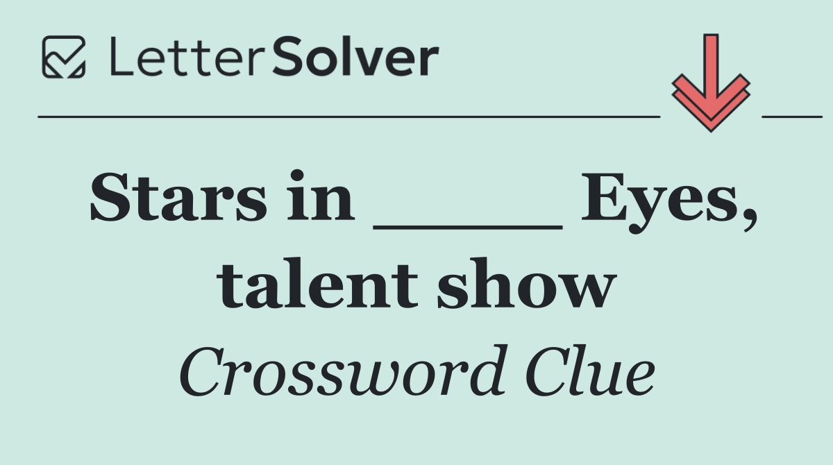 Stars in ____ Eyes, talent show