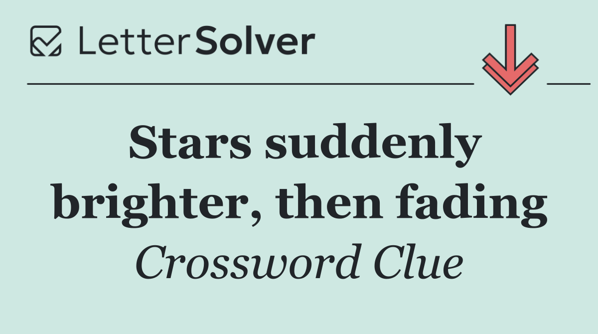 Stars suddenly brighter, then fading