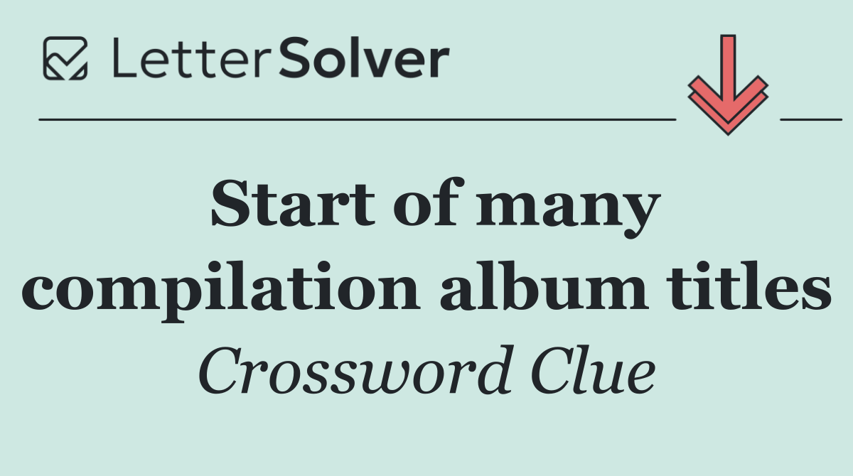Start of many compilation album titles