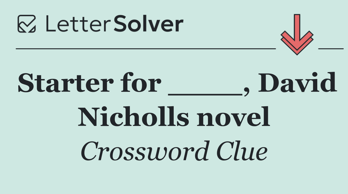 Starter for ____, David Nicholls novel