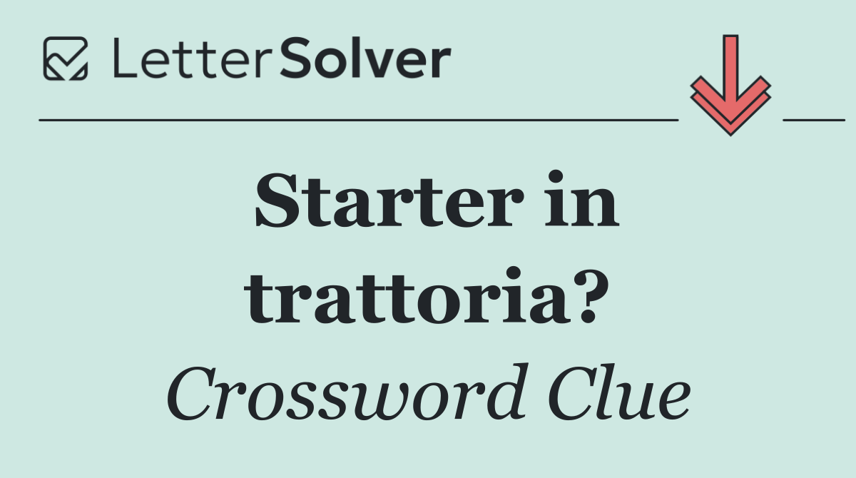 Starter in trattoria?