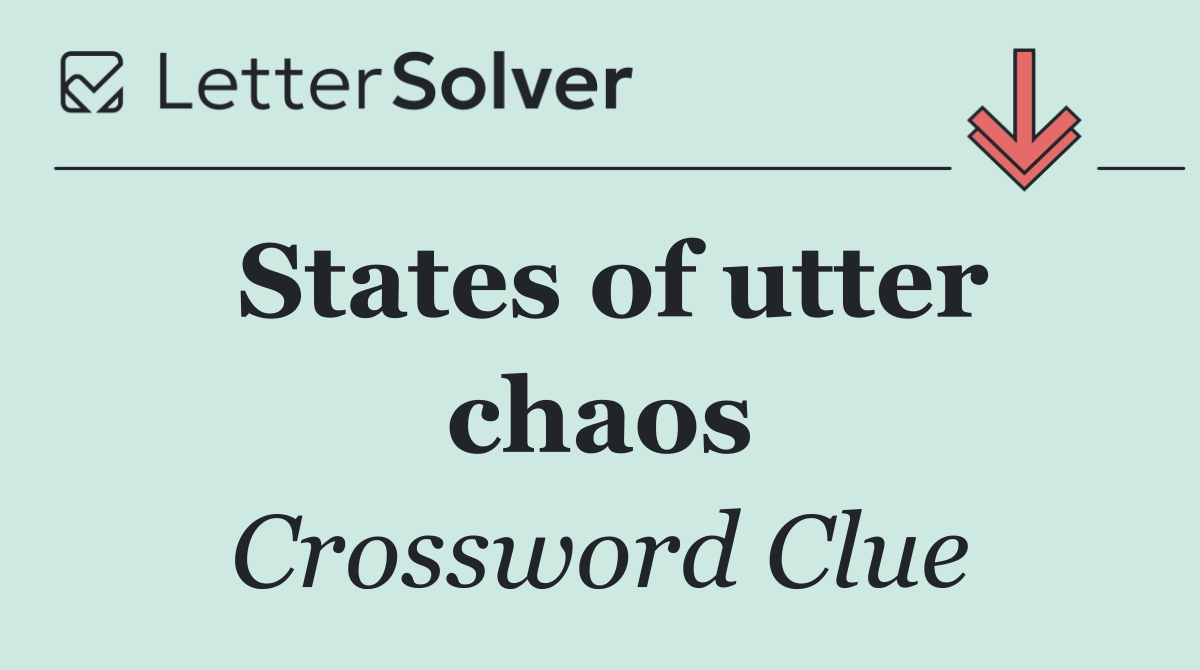 States of utter chaos