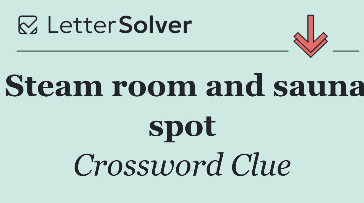 Steam room and sauna spot