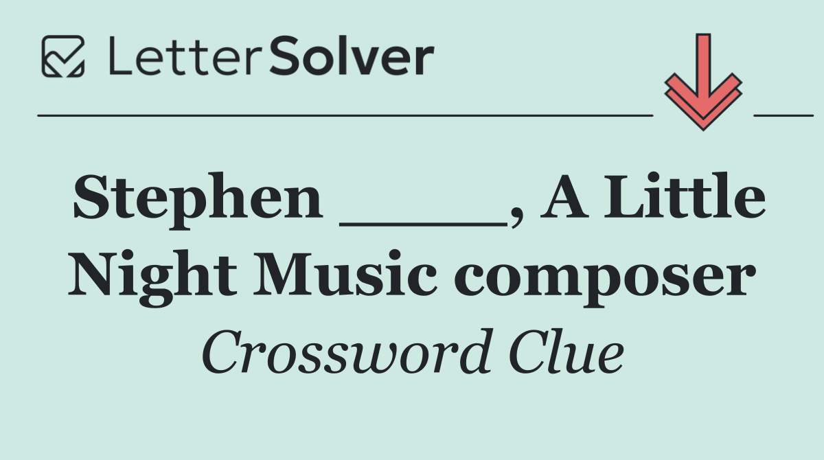 Stephen ____, A Little Night Music composer