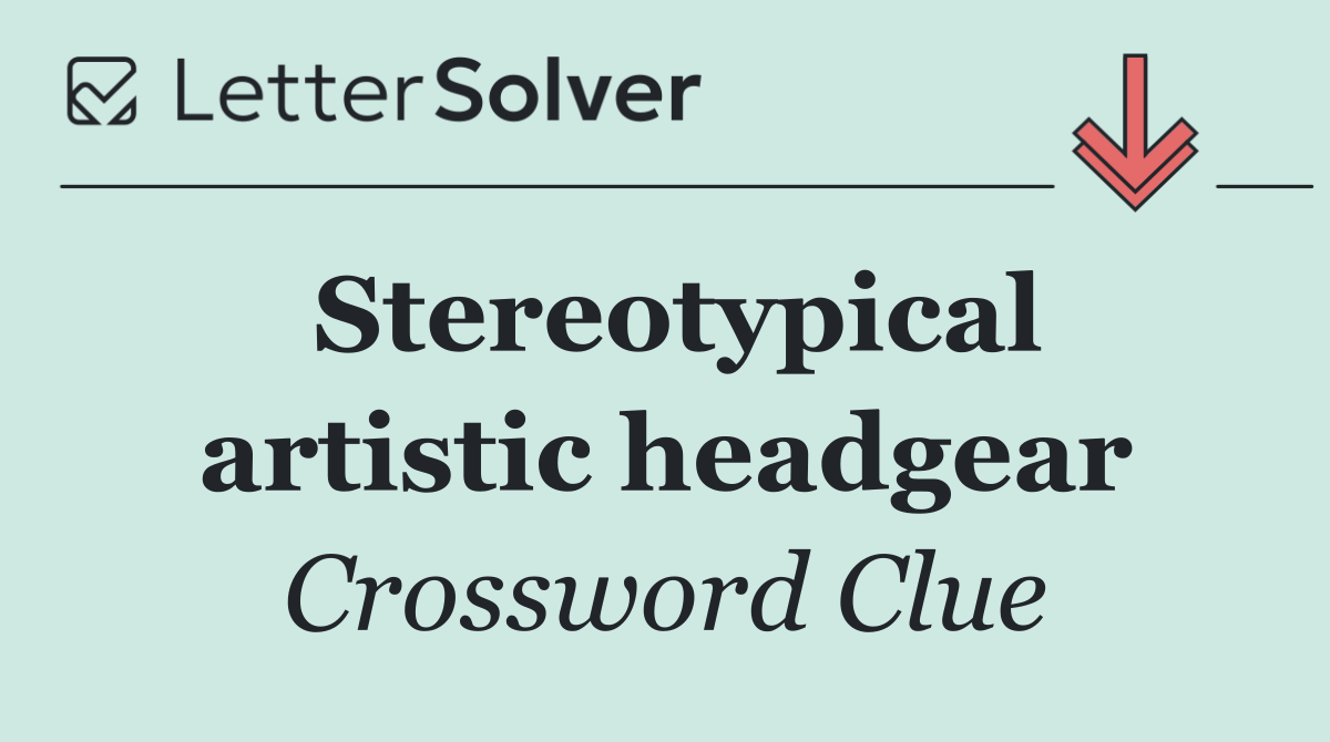Stereotypical artistic headgear