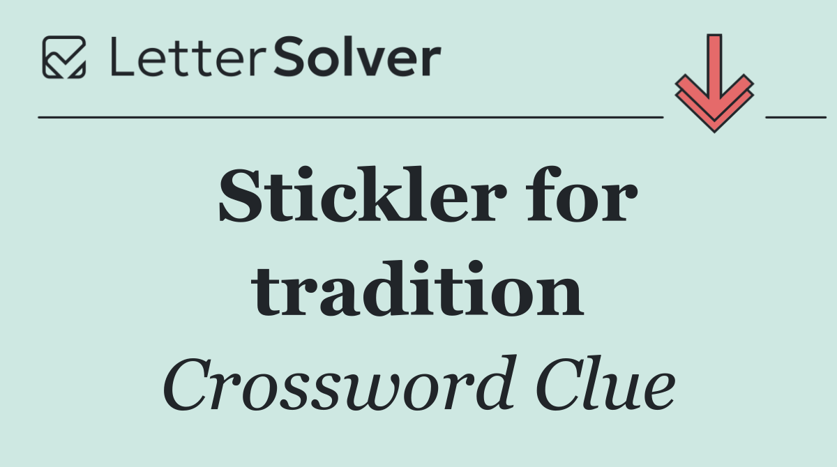 Stickler for tradition