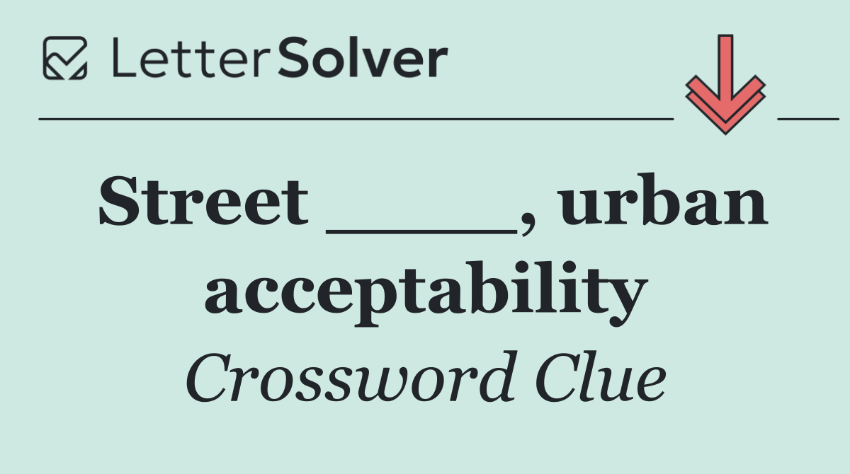 Street ____, urban acceptability