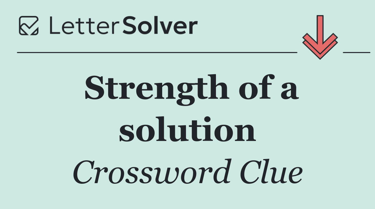 Strength of a solution